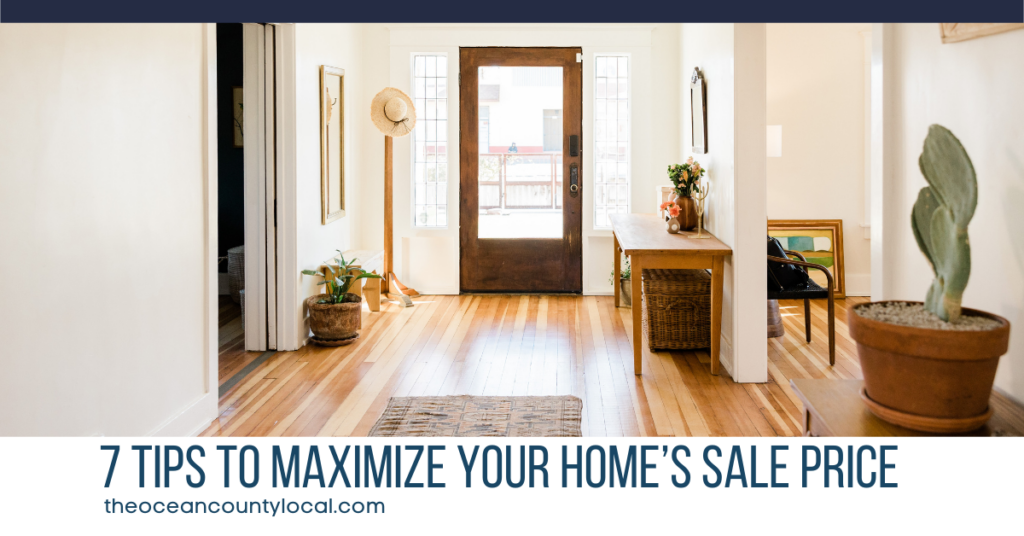 7 Tips to Maximize Your Home’s Sale Price